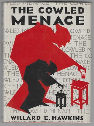The Cowled Menace (Signed First Edition. Willard Hawkins, E.