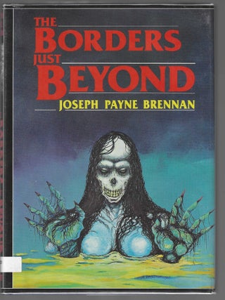 Item #018575 The Borders Just Beyond. Joseph Payne Brennan