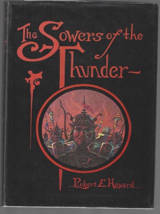 Item #018602 The Sowers of the Thunder (Signed First Edition). Robert E. Howard
