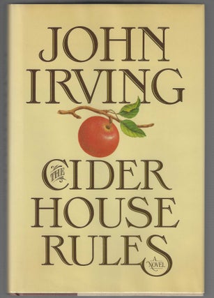 Item #018702 The Cider House Rules (Signed First Edition). John Irving