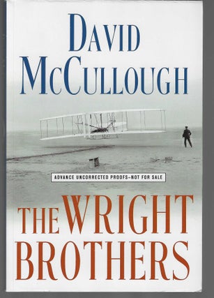 Item #018740 The Wright Brothers (Signed Advance Uncorrected Proof). David McCullough
