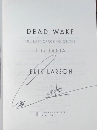Dead Wake: The Last Crossing of the Lusitania (Signed First Edition)