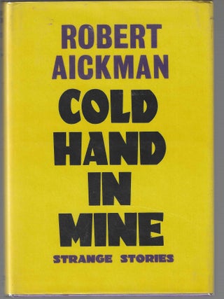 Item #018786 Cold Hand in Mine ; Eight Strange Stories. Robert Aickman