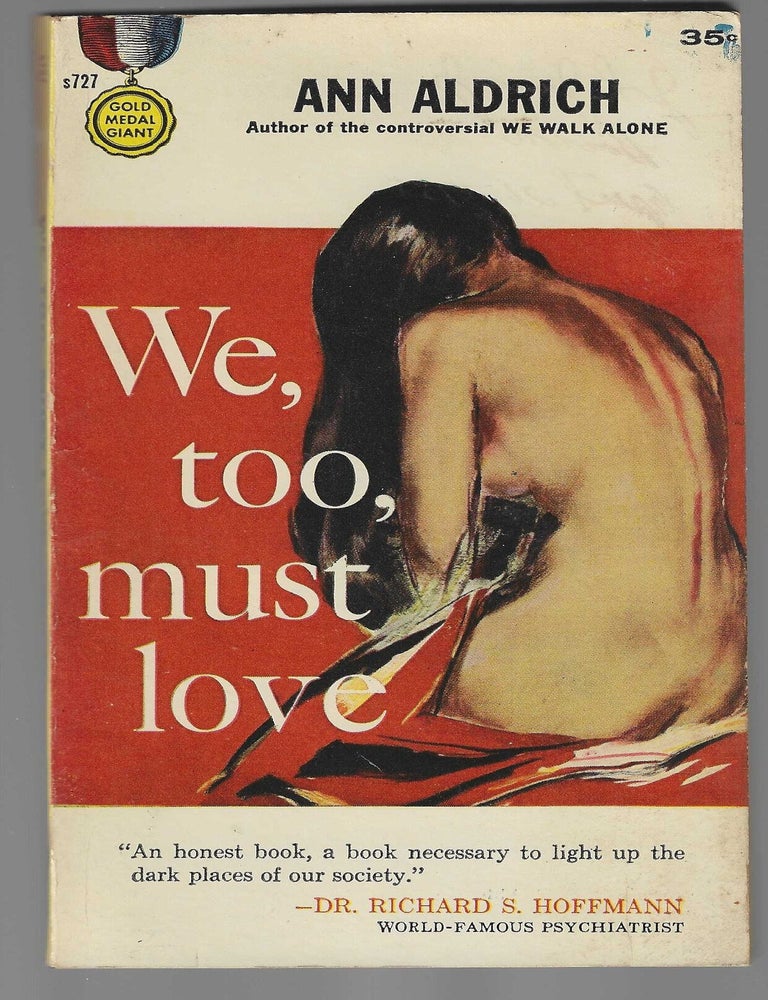 Item #018923 We Too Must Love (Lesbian Literature). Ann Aldrich, Marijane Meaker.