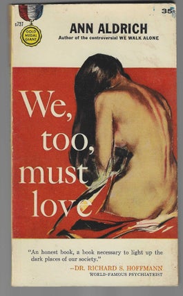 Item #018923 We Too Must Love (Lesbian Literature). Ann Aldrich, Marijane Meaker