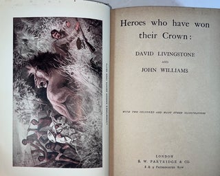 Heroes Who Have Won Their Crown: David Livingstone and John Williams