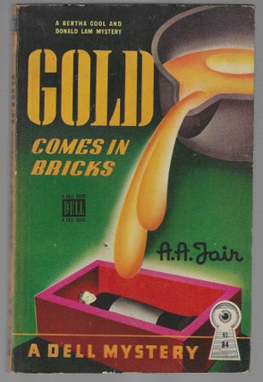 Item #019077 Gold Comes in Bricks (Dell Map Back). A. A Fair, Erle Stanley Gardner