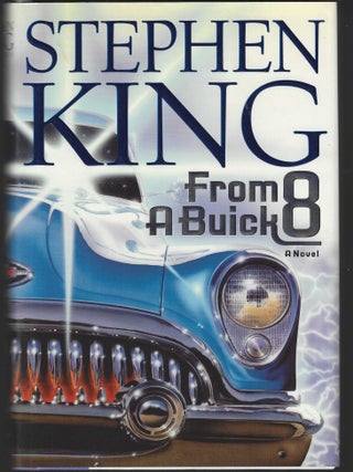 Item #019133 From a Buick 8 (Signed First Edition). Stephen King