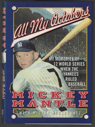 Item #019145 All My Octobers: My Memories of Twelve World Series When the Yankees Ruled Baseball...