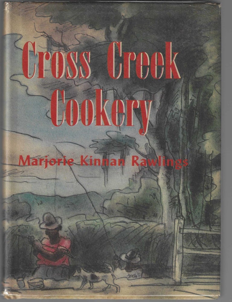 Item #019195 Cross Creek Cookery. Marjorie Kinnan Rawlings.